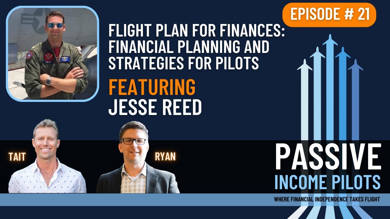 #21 - Flight Plan for Finances: Financial Planning and Strategies for Pilots with Jesse Reed