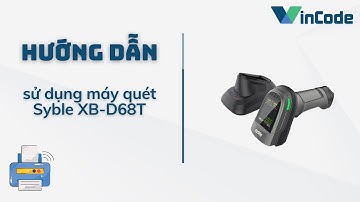 Huóng dẫn sử dụng máy quét mã vạch Syble XB-D68T