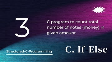 C3 - C program to count the number of notes (money) in given amount ||  Structured C Programming