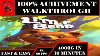 Little Bear | Easy 100% Completion | 4000 Gamerscore | 10 Minute Completion