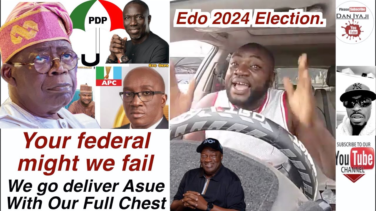 We go deliver Asue With Our Full Chest your federal might we fail Edo 2024 Election