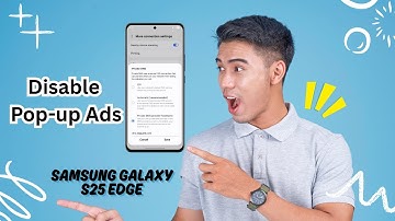 How To Disable Pop-up Ads on Samsung Galaxy S25 Edge | Easy Step-by-Step Guide for Smooth Browsing!