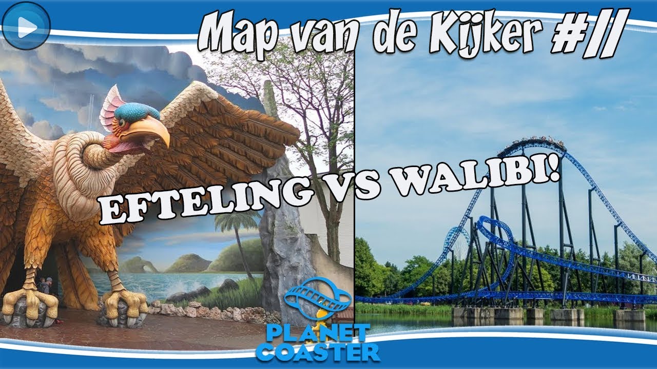 EFTELING VS WALIBI - PLANET COASTER MAP VAN DE KIJKER #11