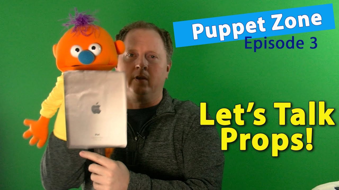 Puppet Zone: Episode 3 - Let's Talk Props