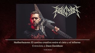 Netherheaven: Camino creativo entre el cielo y el infierno | Entrevista a Dave Davidson | Revocation