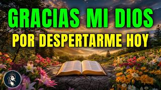 Gracias Dios Mío por Un Nuevo Día de Vida | PODEROSA ORACIÓN DE LA MAÑANA