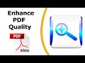 How to enhance pdf quality using adobe acrobat pro dc