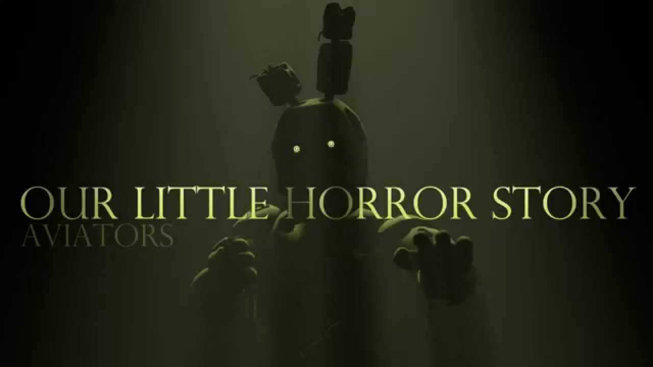 Aviators   Our Little Horror Story Five Nights at Freddys 3 Song