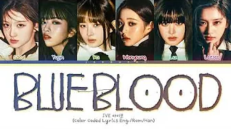 IVE Blue Blood Lyrics 아이브 Blue Blood 가사 Color Coded Lyrics IVE Blue Blood Lyrics 아이브 Blue Blood 가사 Color Coded Lyrics