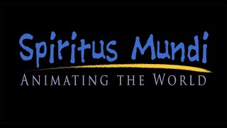 Spiritus Mundi Animating the World