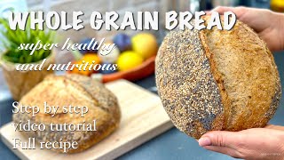 Homemade Whole Grain #Sourdough Bread Recipe, super healthy, nutritious homemade bread full guide