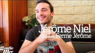 La Ferme Jérôme (Jérôme Niel), linterview