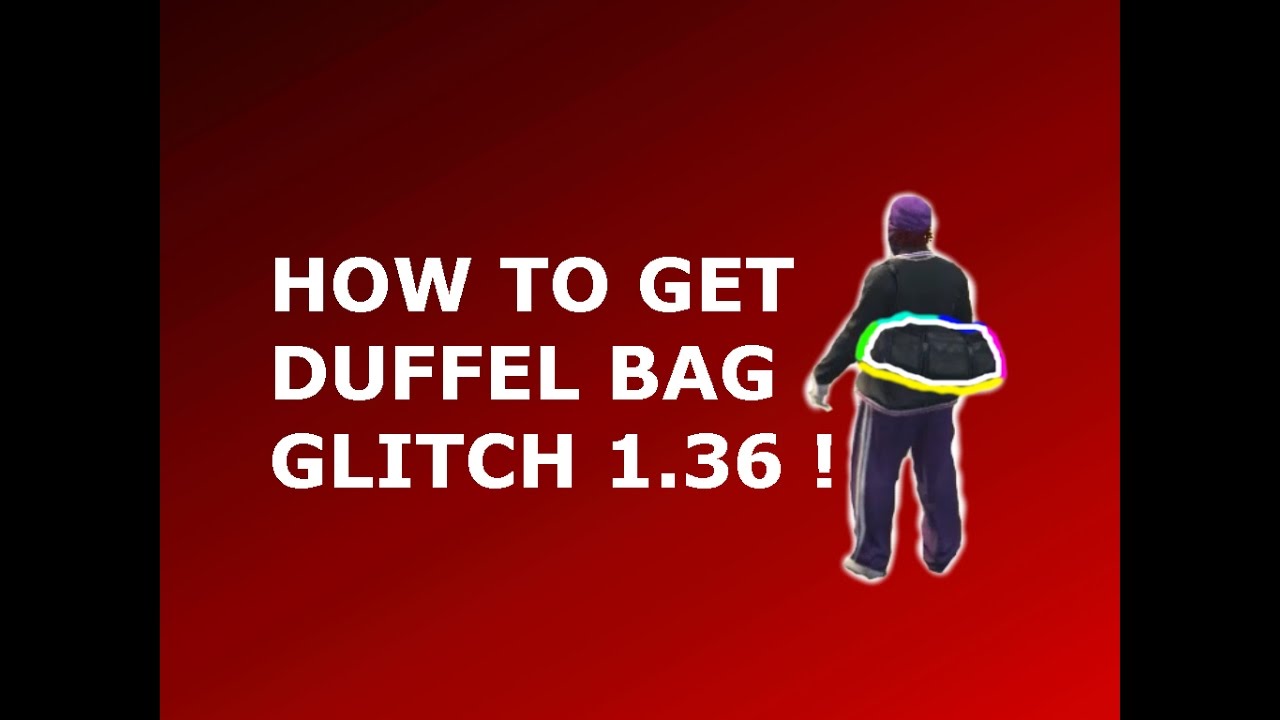 GTA 5 ONLINE THE DUFFLE BAG GLITCH 1.36 YouTube