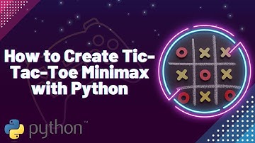Python Game Programming: Building a Tic Tac Toe AI using Minimax Algorithm