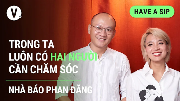 Trong ta lun c hai ngi cn chm sc - Nh bo Phan ng | Have a Sip EP104