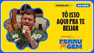 Ferrugem - Tô Isso Aqui Pra Te Beijar | Macaco Sessions (Ao Vivo)