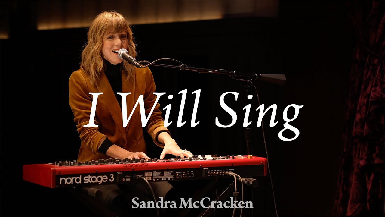 Watch I Will Sing (LIVE) | Sandra McCracken on YouTube Watch I Will Sing (LIVE) | Sandra McCracken on YouTube