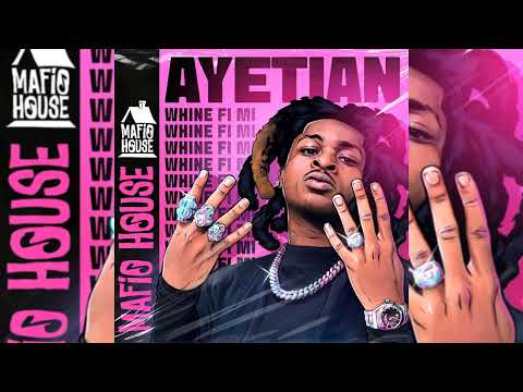 Ayetian - Whine Fi Mi (Official Audio) Prod. by Mafio House