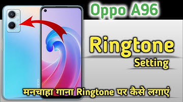 Oppo A96 Ringtone Setting"  How to set ringtone Oppo A96" oppo a96 mein ringtone change kaise kare