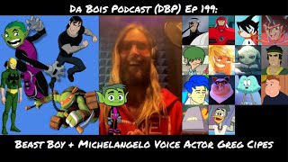 Greg Cipes Beast Boy + Michelangelo Voice Actor Interview DBP: 199