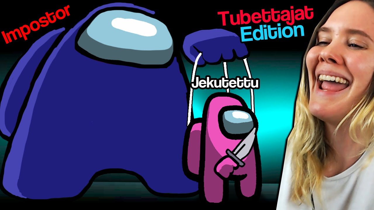 AMONG US, MUT JOKU TUBETTAJA MENI TÄYSIN LANKAAN! #4