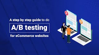 A step by step guide to do A/B testing for eCommerce websites