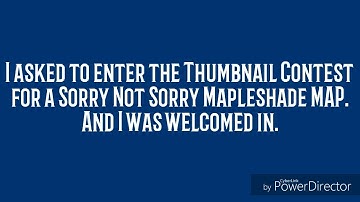 My Thumbnail Contest Entry for Sorry Not Sorry (Mapleshade MAP)