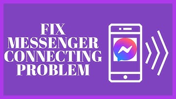 How To Fix Messenger Connecting Problem 2022?