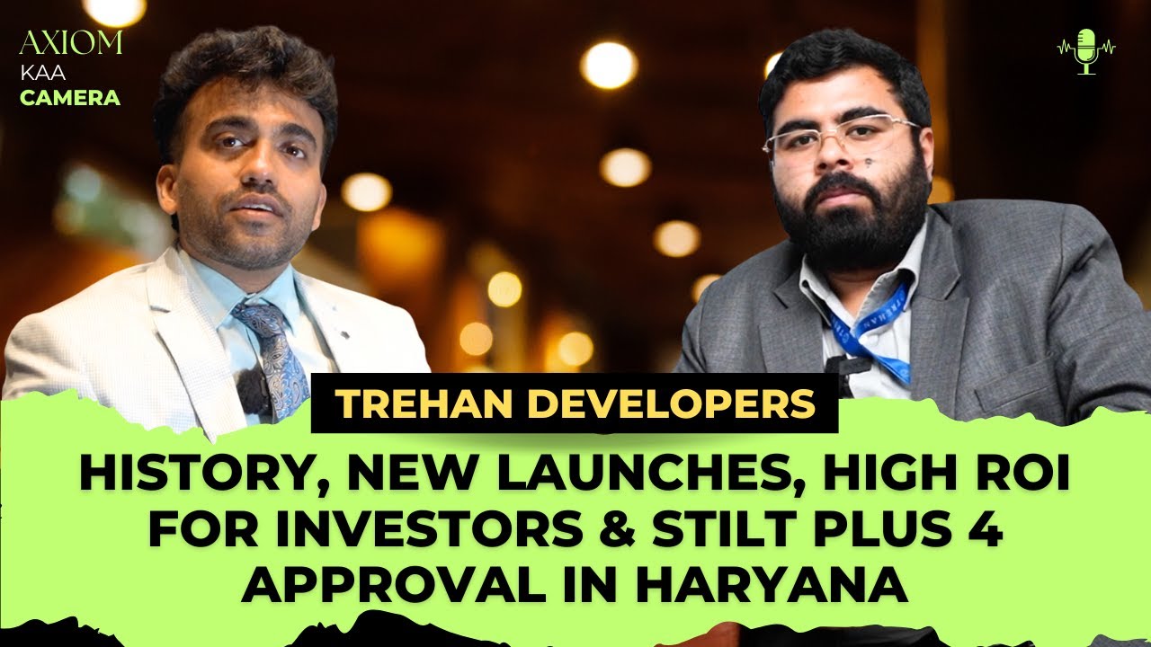 Trehan Developers: History, New Launches, High ROI for Investors & Stilt Plus 4 Approval in Haryana