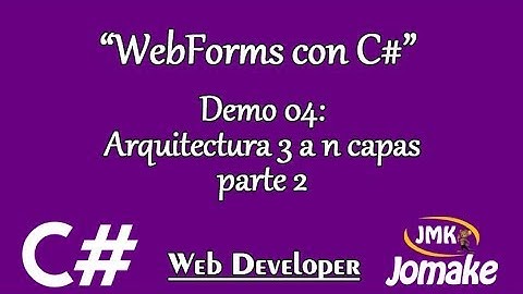 WebForms Demo 04: Arquitectura 3 a N capas parte 2