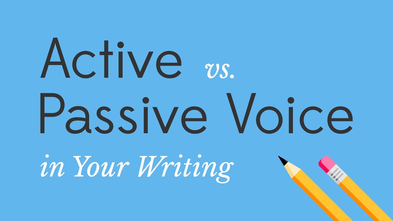 Active vs Passive Voice in Your Writing