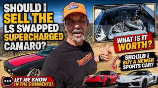 Should I SELL My Supercharged LS Camaro What Is It Really Worth