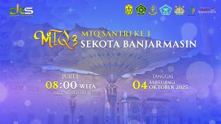 LIVE | LOMBA MUSABAQAH TILAWATIL QUR'AN - MTQ SANTRI KE 3 SEKOTA BANJARMASIN ( PEMKO BANJARMASIN )