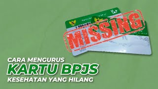 Cara Mengurus Kartu BPJS Kesehatan yang Hilang, Ini Langkah-langkahnya!