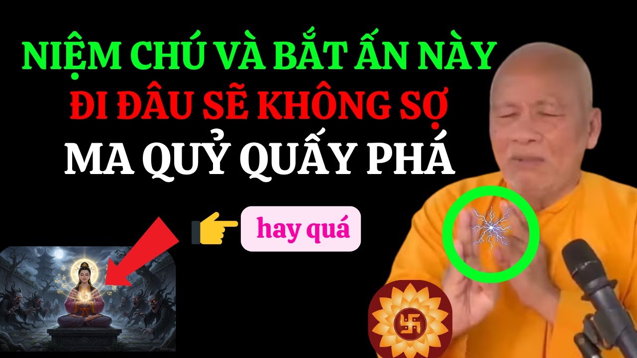 Nhớ Niệm Chú, Bắt Ấn Này- Đi Đâu Sẽ Không Sợ Ma Quỷ Quấy Phá |Thiền Sư An Lạc Hạnh