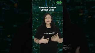 How to improve coding skills | GeeksforGeeks School #shorts
