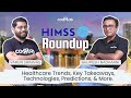 HIMSS 2024 Roundup: Healthcare Trends, Strategies, Insights, Tech, Predictions, &amp; More #HIMSS24