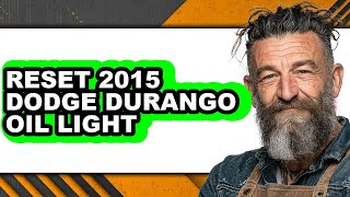 How To Reset 2015 Dodge Durango Oil Light Only Way