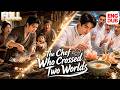 【ENG DUB】Time-traveling chef brings modern salt to save his ancient family.