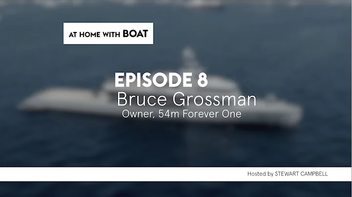 Bruce Grossman, Owner of 54m Forever One | At Home...