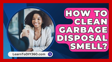 How To Clean Garbage Disposal Smell? - LearnToDIY360.com