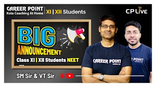Big Announcement | Class XI & XII | NEET Aspirants | SM Sir | VT Sir | Career Point KOTA