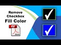 How to remove checkbox fill color in pdf (Prepare Form) using Adobe Acrobat Pro DC