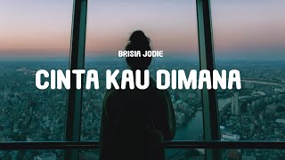 Download lagu Brisia Jodie - Cinta Kau Dimana Mp3 Video Mp4