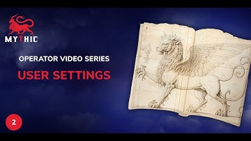Mythic Operator Video Series — User Settings