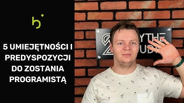 5 Umiejętności i predyspozycji do zostania programistą