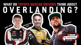 Interviewing Pro Toyota NASCAR Drivers About Overlanding with @Zachary_diehl Do they like it?