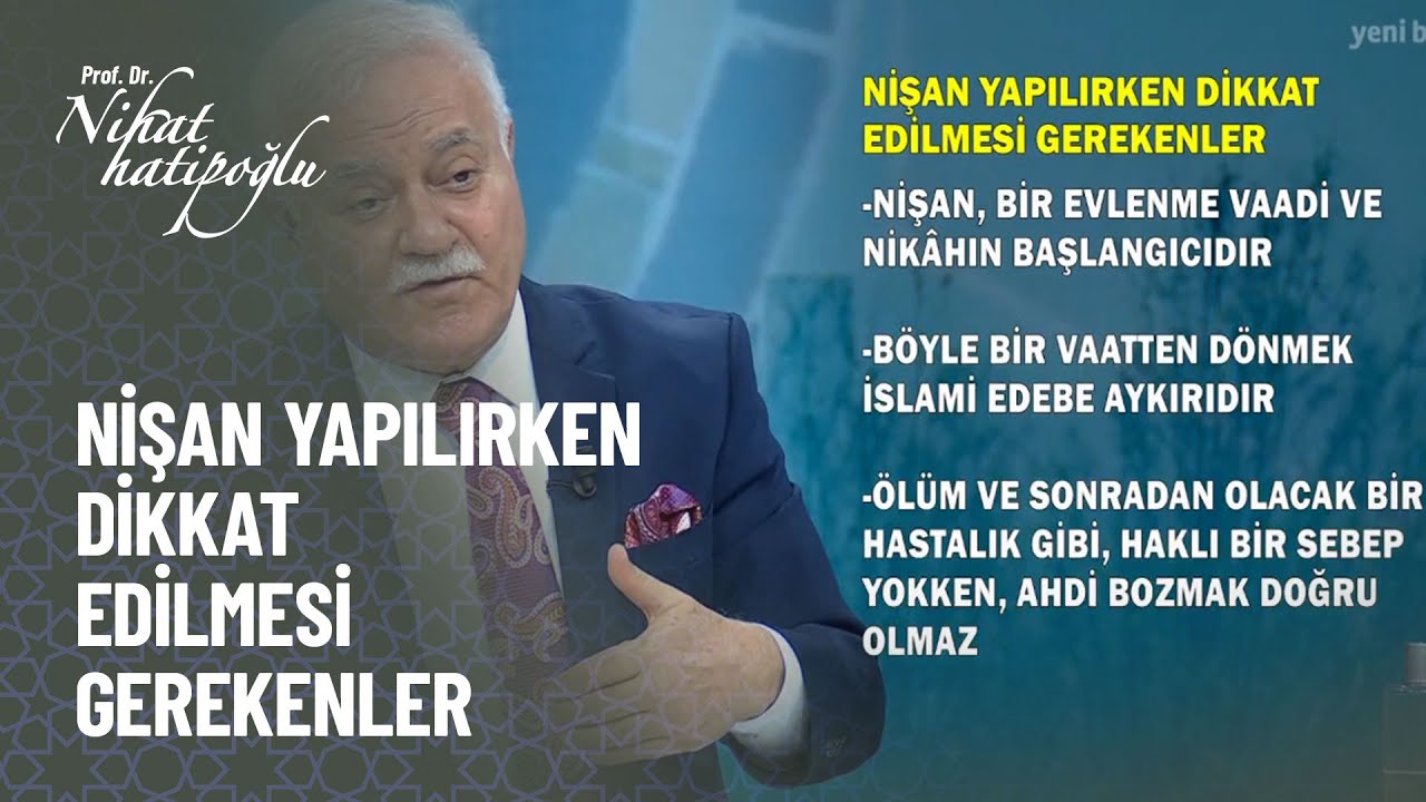 Nişan yapılırken dikkat edilmesi gerekenler... - Nihat Hatipoğlu ile Kur'an ve Sünnet 307. Bölüm