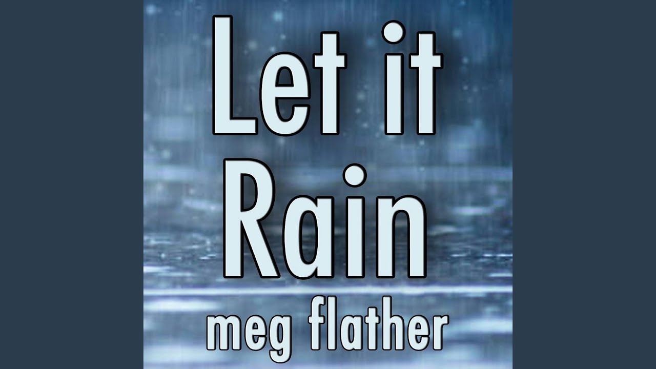 Watch Let It Rain on YouTube Watch Let It Rain on YouTube