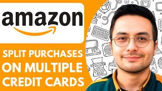 How To Split Amazon Purchases on Multiple Credit Cards - 2025 (Quick Tutorial)